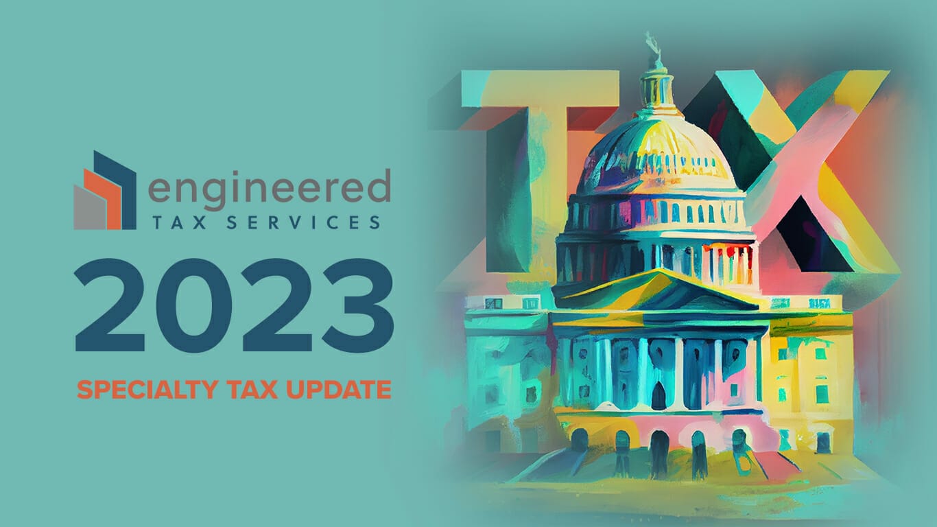 What’s New With Specialty Taxes in 2023? Tax Provisions Update
